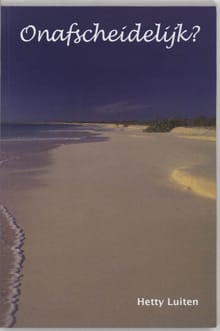 Onafscheidelijk? - Hetty Luiten