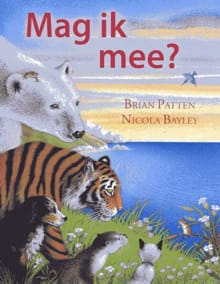 Mag ik mee? - Brian Patten, Nicola (ill.) Bayley, ...