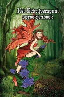 Het Schrijverspunt sprookjesboek - Annette Akkerman, Frans Akkerman, ...