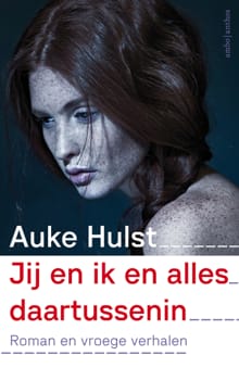Jij en ik en alles daartussenin - Auke Hulst