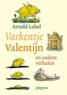Varkentje Valentijn en andere verhalen - Arnold Lobel