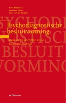 Psychodiagnostische besluitvorming - Cilia Witteman, Laurence Claes, ...