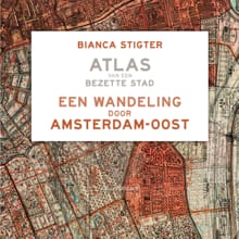 Een wandeling door Amsterdam-Oost - Bianca Stigter