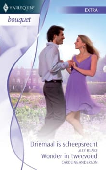 Driemaal is scheepsrecht ; Wonder in tweevoud - Ally Blake, Caroline Anderson