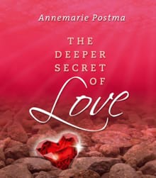 The deeper secret of love - Annemarie Postma