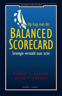 Op kop met de balanced scorecard - Robert Kaplan, David R. Norton