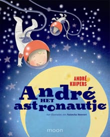 Andre het astronautje - André Kuipers, Helen Conijn