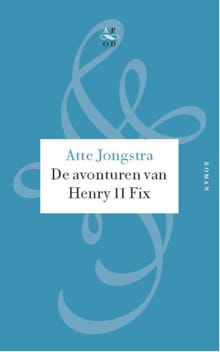 De avonturen van Henry II Fix - Atte Jongstra