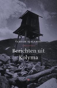 Berichten uit Kolyma - Varlam T. Sjalamov