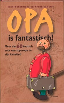 Opa is fantastisch! - Jack Botermans, Frank Van Ark