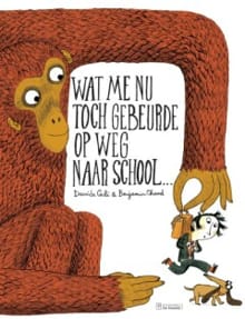Wat me nu toch gebeurde op weg naar school ... - Davide Cali, Benjamin Chaud