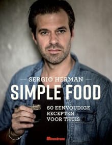 Simple Food - Sergio Herman, Johan Cuypers, ...