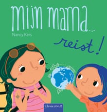 Mijn mama...reist! - Nancy Kers