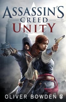 Assassin's Creed Book 7: Unity - Oliver Bowden