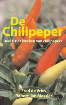 De chilipeper - deel: het kweken van chilipepers - Fred de Vries, Robert-Jan Massier