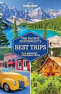 Lonely Planet Pacific Northwest's Best Trips -  Lonely Planet, Becky Ohlsen, ...