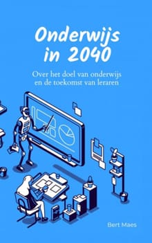 Onderwijs in 2040 - Bert Maes
