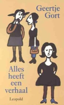 Alles heeft een verhaal -  Gort, Geertje Gort