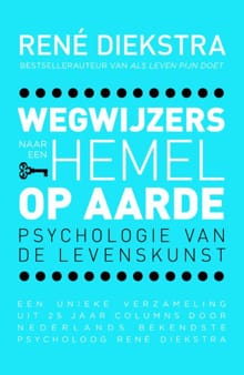 Wegwijzers naar een hemel op aarde - René Diekstra