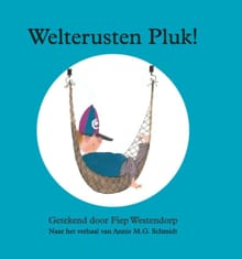 Welterusten Pluk! - Annie M.G. Schmidt, Annie m.g. Schmidt