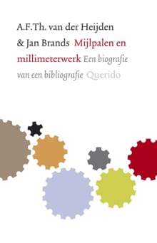 Mijlpalen en millimeterwerk - A.F.Th van der Heijden