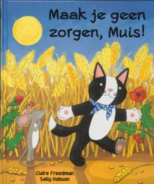 Maak je geen zorgen, Muis ! - Claire Freedman