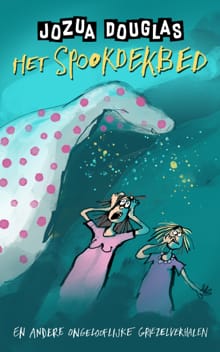 Het spookdekbed en andere ongelooflijke griezelverhalen - Jozua Douglas
