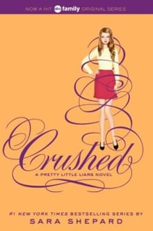 Pretty Little Liars #13: Crushed - Sara Shepard