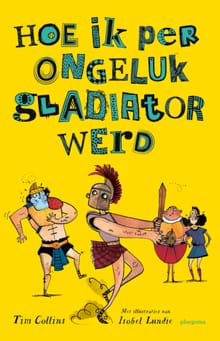 Hoe ik per ongeluk gladiator werd - Tim Collins