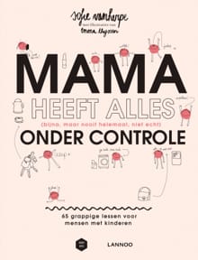Mama heeft alles (bijna, maar nooit helemaal, niet echt) onder controle - Sofie Vanherpe,  Mama Baas