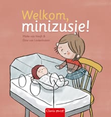 Welkom, minizusje! - Mieke van Hooft