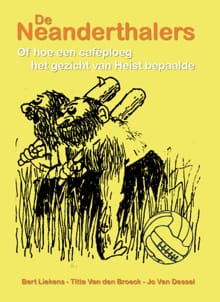 De Neanderthalers - Jo Van Dessel, Eric Van den Broeck, ...