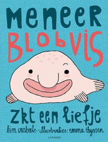 Meneer Blobvis zkt een liefje - KIM CRABEELS, Emma Thyssen, ...