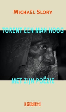 Torent een man hoog met zijn poëzie - Michaël Slory