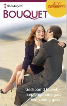 Gedroomd huwelijk ; Een ongenode gast ; Een zonnig gezin - Judith McWilliams, Margaret Way, ...