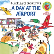 Richard Scarry's A Day at the Airport - Richard Scarry