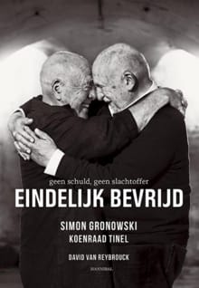 Eindelijk bevrijd. Geen schuld, geen slachtoffer - Simon Gronowski, David Van Reybrouck