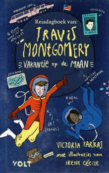 Het reisdagboek van Travis Montgomery: Vakantie op de maan - Victoria Farkas