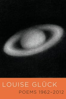 Poems 1962-2012 - Louise Glück,  , ...