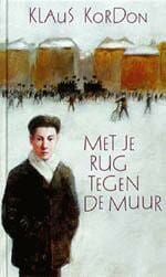 Met je rug tegen de muur - Claus Kordon, Klaus Kordon