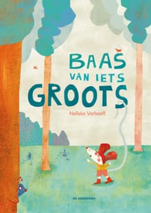Baas van iets groots - Nelleke Verhoeff