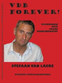 VDB forever! Mijmeringen over Frank Vandenbroucke - Stefaan Van Laere, Stefaan Van Laere, ...