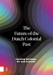 The Future of the Dutch Colonial Past - 