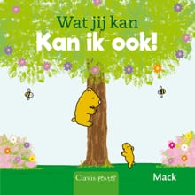 Wat jij kan, kan ik ook! - Mack van Gageldonk