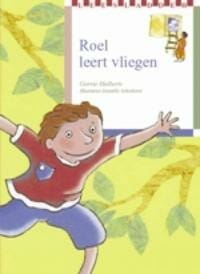Roel leert vliegen - Gerrie Huiberts