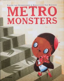 Metromonsters - Pieter Van Oudheusden, Pieter van Oudheusden, ...