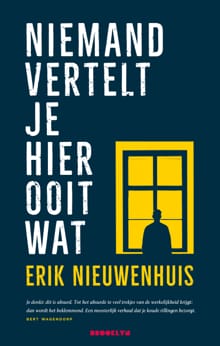Niemand vertelt je hier ooit wat - Erik Nieuwenhuis
