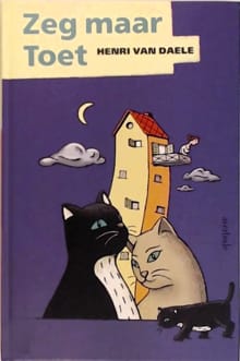 Zeg maar Toet - Henri Van Daele