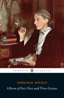 A Room of One's Own and Three Guineas - Virginia Woolf