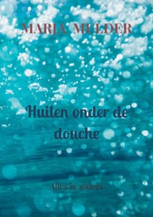 Huilen onder de douche - Marja Mulder